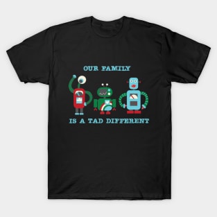 Our Family Is A Tad Different - Family of Three T-Shirt